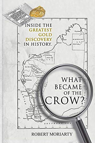 What Became of the Crow?: The Inside Story of the Greatest Gold Discovery in History von Lulu.com